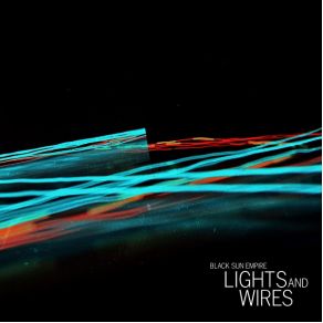 Download track Lights And Wires - DJ Mix Black Sun Empire