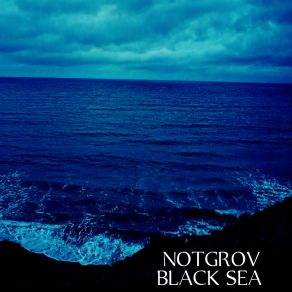 Download track Sea Blues Notgrov