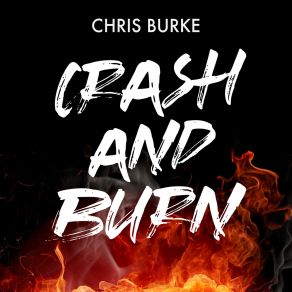 Download track Crash And Burn (Extended Mix) Chris Burke