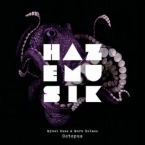 Download track Octopus (Original Mix) Mark Holmes, Mykel Haze