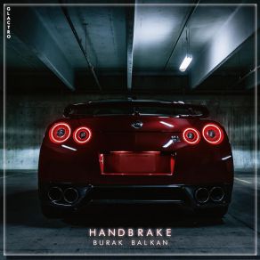 Download track Handbrake Burak Balkan