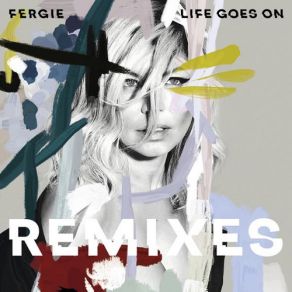 Download track Life Goes On (Ryan Riback Remix) Fergie