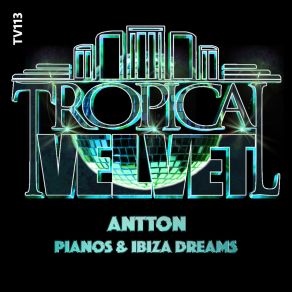 Download track Pianos & Ibiza Dreams (Afro Mix) Antton