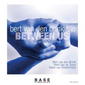 Download track Sound Check Hein Van De Geyn, Hans Van Oosterhout, Bert Van Den Brink, Bert Van Den Brink Trio