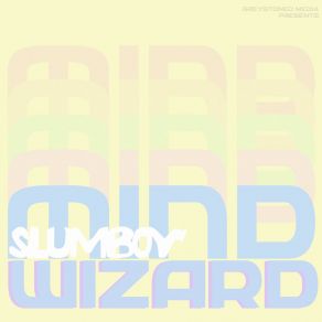 Download track Mind Wizard (Single) Slumboy