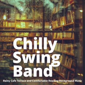 Download track Serene Droplets Over Book Lines Chilly Swing Band