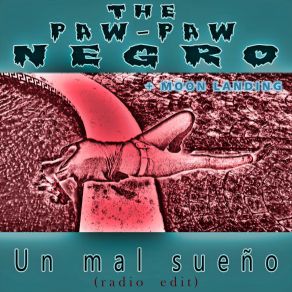 Download track Un Mal Sueño (Radio Edit) The Paw-Paw Negro