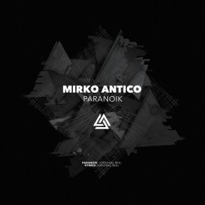 Download track Paranoik (Original Mix) Mirko Antico