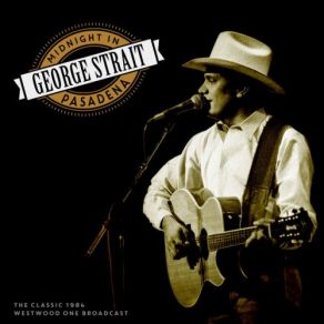 Download track Her Goodbye Hit Me In The Heart (Live 1984) George Strait