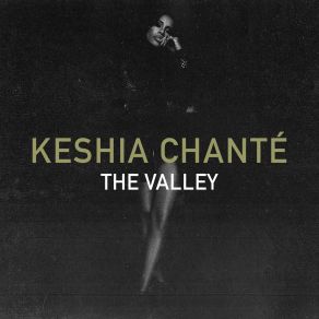 Download track The Valley Keshia Chanté