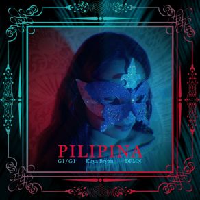 Download track Pilipina (Radio Edit) GiKuya Bryan, DPMN.