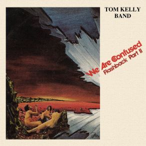 Download track We Are Confused Tom Kelly Band