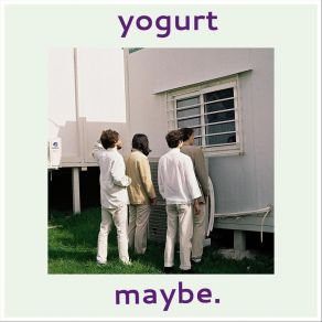 Download track Why'd You Have To Save Me Yogurt Maybe