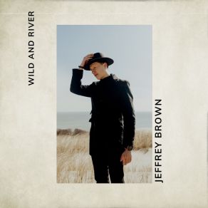 Download track Wild And River Jeffrey Brown