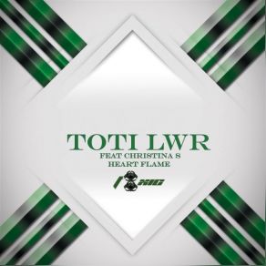 Download track Heart Flame Toti LWRChristina S