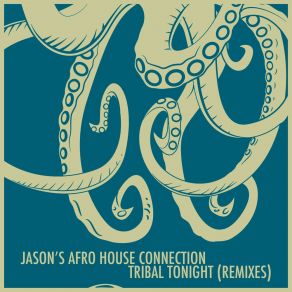 Download track Tribal Tonight (D33Tro7 Afro Remix) Jason's Afro House ConnectionD33tro7