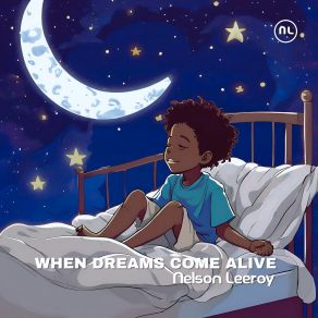 Download track When Dreams Come Alive Nelson Leeroy