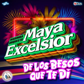 Download track De Los Besos Que Te Di Marimba Orquesta Maya Excelsior