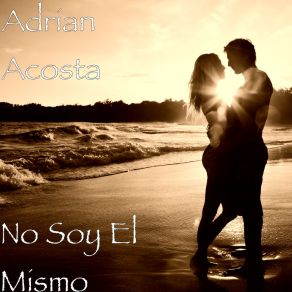 Download track No Soy El Mismo Adrian Acosta