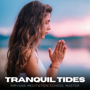 Download track Tranquil Waves Nirvana Meditation School Master