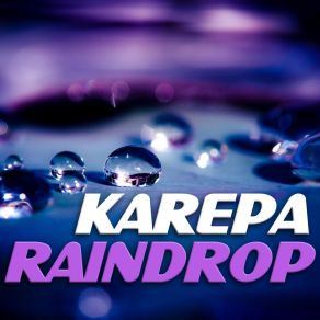 Download track Raindrop Karepa