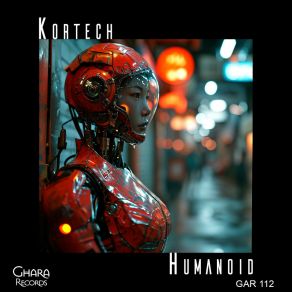 Download track Humanoid (Original Mix) Kortech