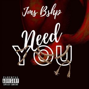 Download track Need You Jms BshpDavid Modock II