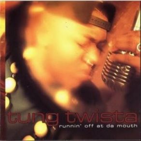 Download track Runnin' Off At Da Mouth Twista