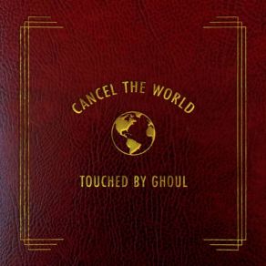 Download track Cancel The World Touched By Ghoul