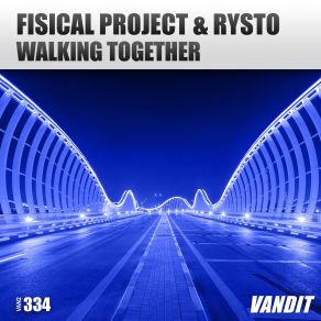 Download track Walking Together Fisical Project, Rysto