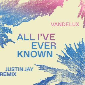 Download track All I've Ever Known Vandelux