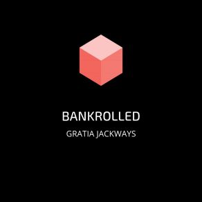 Download track Bankrolled Gratia Jackways