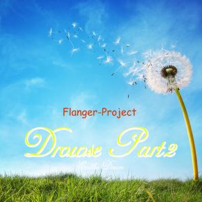 Download track Drowse Pt 2 (Endless Dream) Flanger-Project