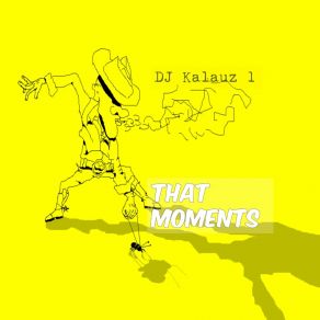 Download track That Moments DJ Kalauz 1