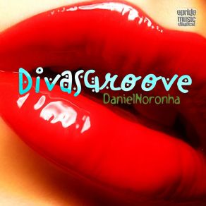 Download track Divas Groove (Edson Pride Remix) Daniel Noronha