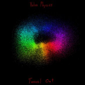 Download track Tunnel Out Volvo Physics