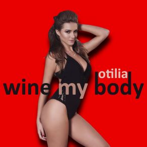 Download track Wine My Body (Extended Version) Otilia Rodríguez