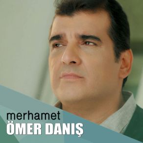 Download track Merhamet Ömer Danış