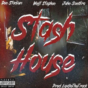 Download track Stash House John SanatraKing Boo, John Sonatra