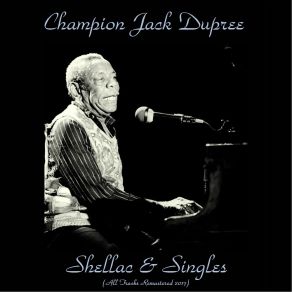 Download track New Low Down Dog (Remastered 2017) Champion Jack Dupree