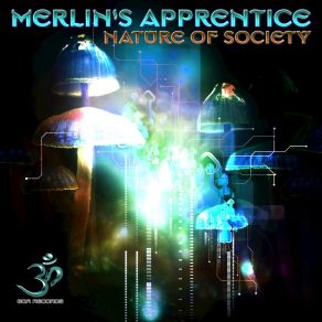 Download track Nature Of Socety (Original Mix) Merlin's Apprentice