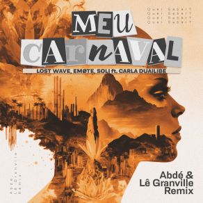 Download track Meu Carnaval (Abdé & Lê Granville Remix; Dub Edit) Carla DuailibeAbde, Le Granville