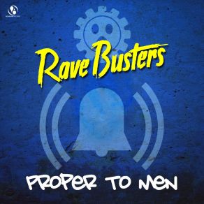 Download track Proper To Men Rave Busters