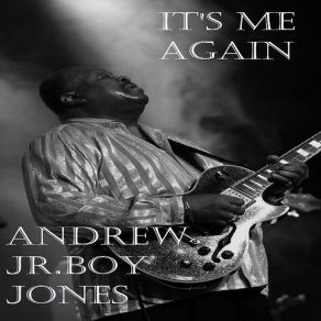 Download track I Need Time Andrew 'Jr. Boy' Jones