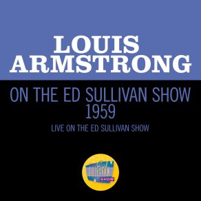 Download track When The Saints Go Marching In (Live On The Ed Sullivan Show, September 20, 1959) Louis Armstrong