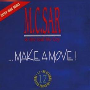 Download track ... Make A Move! (Gypsy Man Remix) M. C. Sar & The Real McCoy