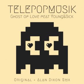 Download track Ghost Of Love (Alan Dixon Dub Remix) Telepopmusik, Young Sick