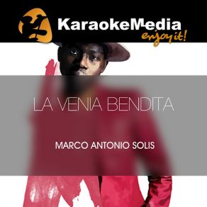 Download track La Venia Bendita (Karaoke Version) [In The Style Of Marco Antonio Solis] Karaokemedia