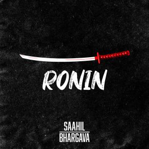 Download track Ronin Saahil Bhargava