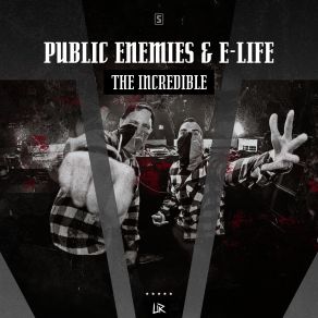 Download track The Incredible (Original Mix) E - Life, Public Enemies